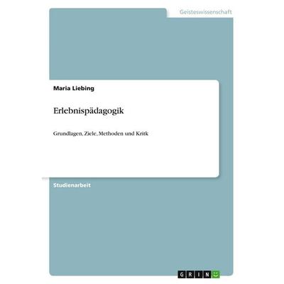 Erlebnispädagogik, Taschenbuch von Maria Liebing, GRIN, 978-3-346-14269-6