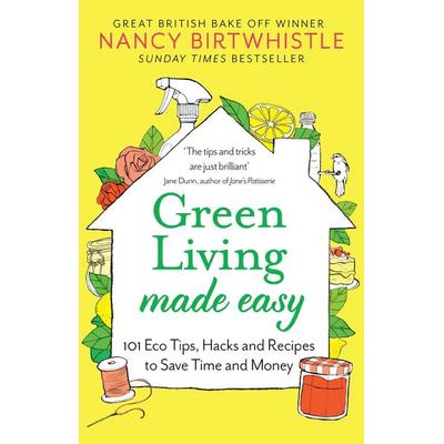Green Living Made Easy, Gebundene Ausgabe von Nancy Birtwhistle, Pan macmillan Ltd., 978-1-5290-8838-0