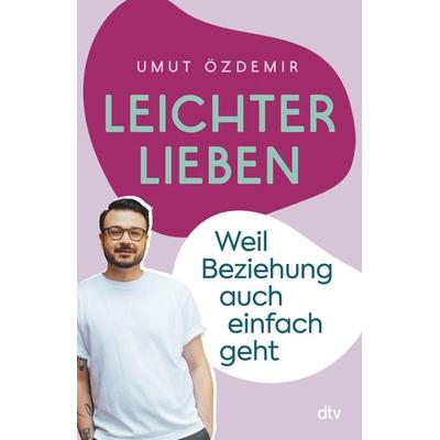 Leichter lieben, Taschenbuch von Umut Özdemir, dtv, 978-3-423-26352-8