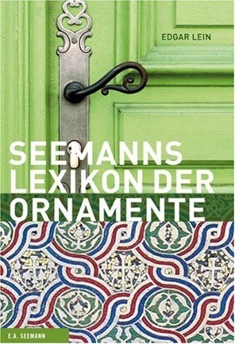 Edgar Lein - Das große Lexikon der Ornamente: Herkunft, Entwicklung, Bedeutung - Preis vom 30.09.2026 09:01:18 h