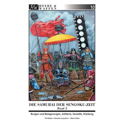 Die Samurai der Sengoku-Zeit, Taschenbuch von Till Weber, Zeughausverlag, 978-3-938447-46-8
