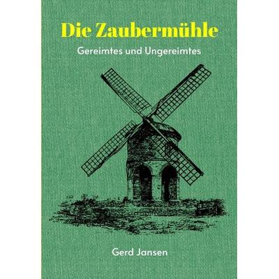 Die Zaubermühle, Taschenbuch von Gerd Jansen, Tredition, 978-3-384-16195-6