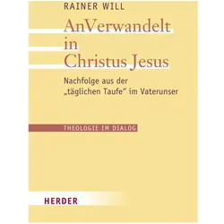 AnVerwandelt in Christus Jesus, Fachbücher von Rainer Will