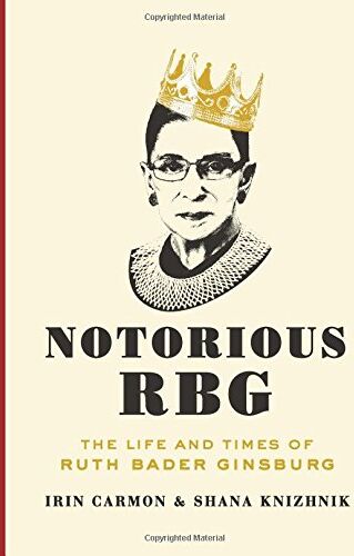 Irin Carmon - Notorious RBG: The Life and Times of Ruth Bader Ginsburg - Preis vom 11.10.2026 15:43:13 h