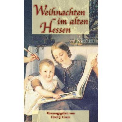 Weihnachten im alten Hessen, Gebundene Ausgabe von Gerd J. Grein, Verlag d. Nation, 978-3-373-00513-1