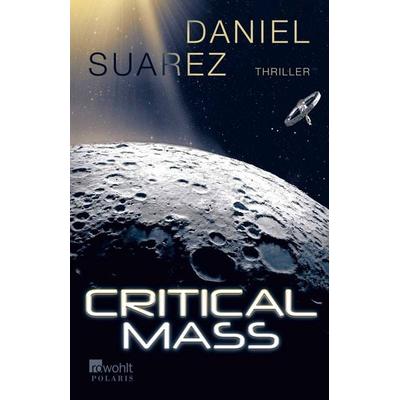 Critical Mass, Taschenbuch von Daniel Suarez, Rowohlt Taschenbuch, 978-3-499-01244-0