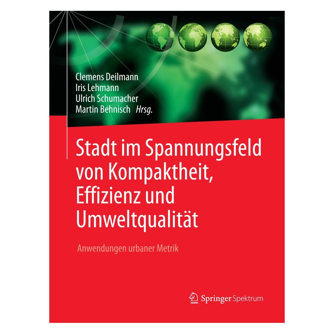 Springer Stadt im Spannungsfeld von Kompaktheit, Effizienz und Umweltqualität (Deutsch, Hardcover, Clemens Deilmann, Iris Lehmann, Martin Behnisch, Ulrich Schumacher) (9783662489895)