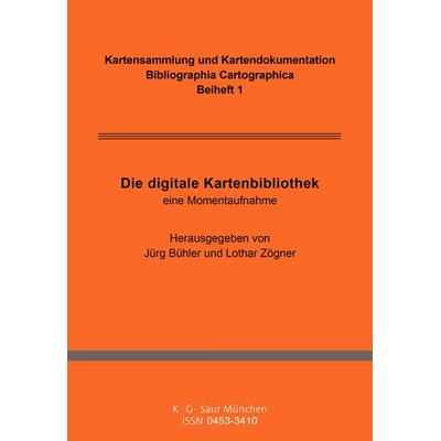 Die digitale Kartenbibliothek, Taschenbuch von Staatsbibliothek zu Berlin, De Gruyter, 978-3-598-25000-2
