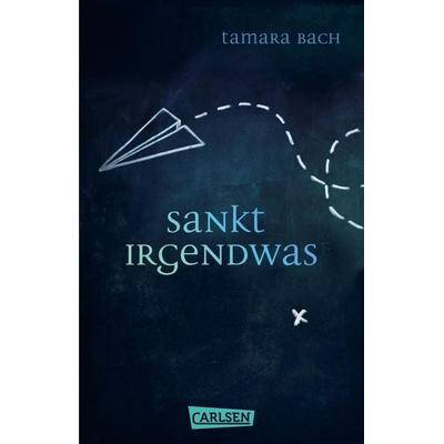 Sankt Irgendwas, Taschenbuch von Tamara Bach, Carlsen, 978-3-551-32100-8