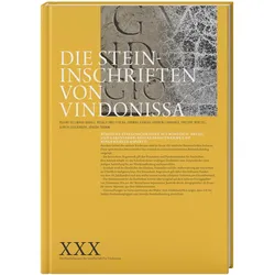 Die Steininschriften von Vindonissa, Ratgeber von Andre Lawrence, Philippe Rentzel, Andrew Lawrence, Jürgen Trumm, Regula Frei-Stolba, Thomas Kahlau, Regine Fellmann Brogli