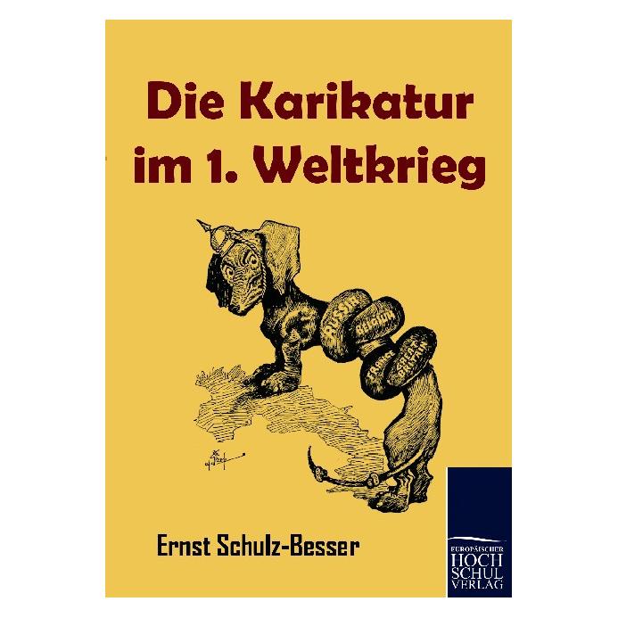Europäischer Hochschulverlag Die Karikatur im 1. Weltkrieg (Deutsch, Softcover, Ernst Schulz-Besser) (7279208)
