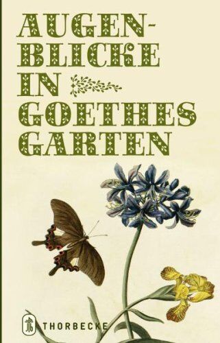 Goethe, Johann W von - Augenblicke in Goethes Garten - Preis vom 11.10.2026 03:10:56 h
