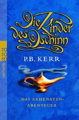 Kerr, P. B. - Die Kinder des Dschinn. Das Akhenaten-Abenteuer - Preis vom 09.10.2026 07:28:09 h