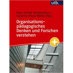 Organisationspädagogisches Denken und Forschen verstehen, Fachbücher von Marc-André Heidelmann, Susanne Maria Weber