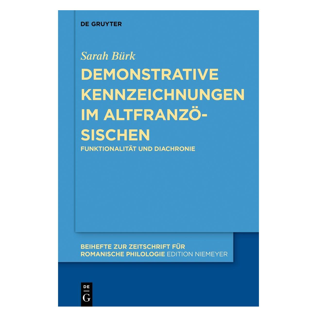 De Gruyter Demonstrative Kennzeichnungen im Altfranzösischen (Deutsch, Softcover, Sarah Bürk) (56850244)