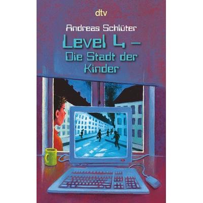 Level 4 - Die Stadt der Kinder, Taschenbuch von Andreas Schlüter, dtv