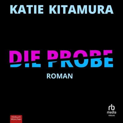 Die Probe - Katie Kitamura, Audio, 9783691280142