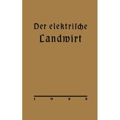 Der elektrische Landwirt, Taschenbuch von Arthur Vietze, Springer Berlin, 978-3-662-38736-8