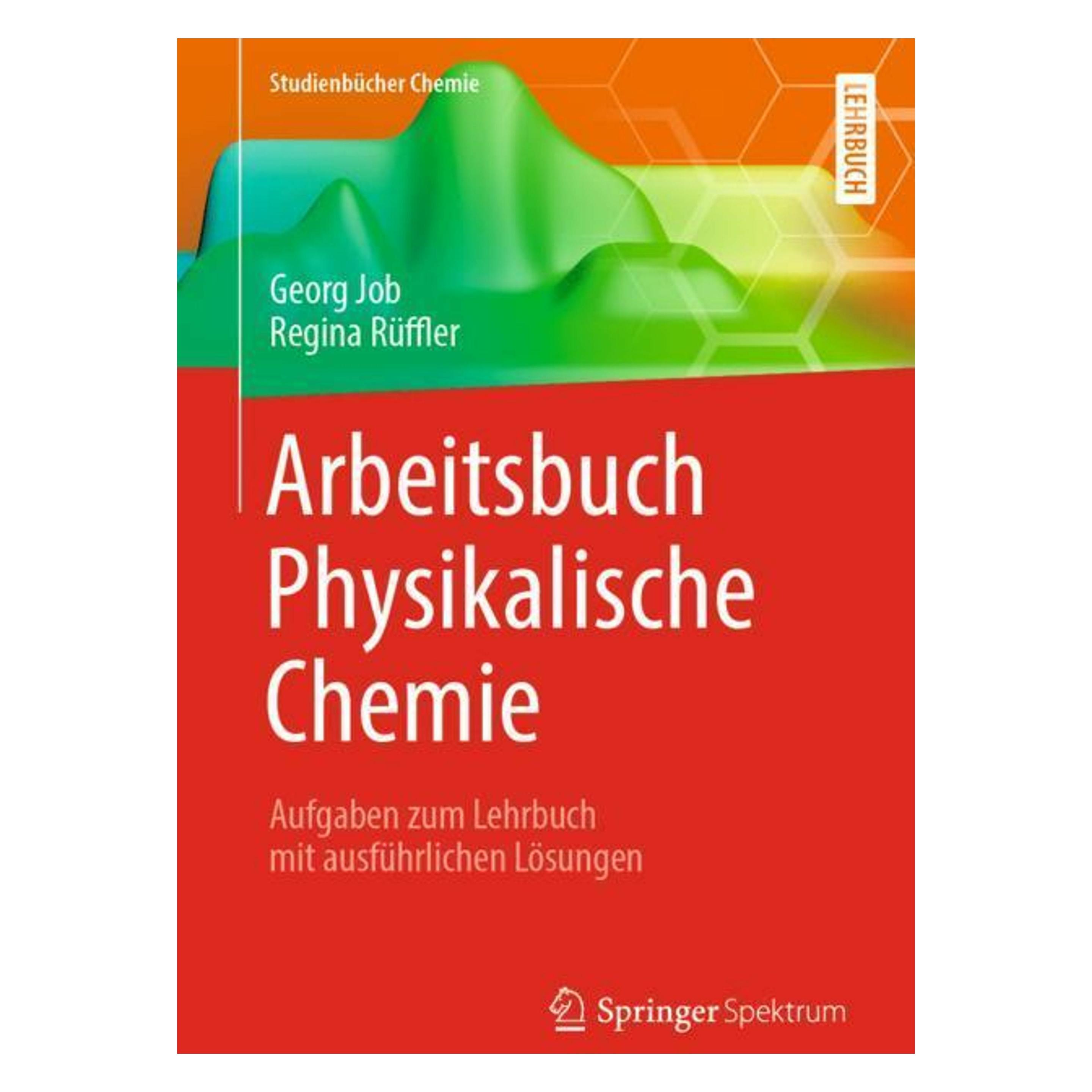 Springer Arbeitsbuch Physikalische Chemie (Deutsch, Softcover, Georg Job, Regina Rüffler) (47746522)