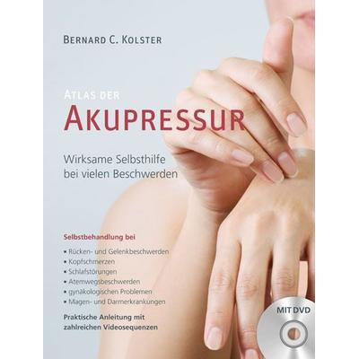 Atlas der Akupressur, Set von Bernard C. Kolster, KVM - Der Medizinverlag, 978-3-86867-218-3