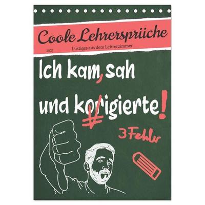 Coole Lehrersprüche (Tischkalender 2027 DIN A5 hoch), CALVENDO Monatskalender