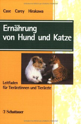 Case, Linda P. - Ernährung von Hund und Katze - Preis vom 11.10.2026 15:43:13 h