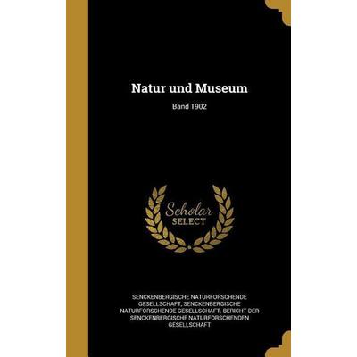 Natur und Museum; Band 1902, Gebundene Ausgabe von , Creative Media Partners, LLC, 978-1-371-35784-9