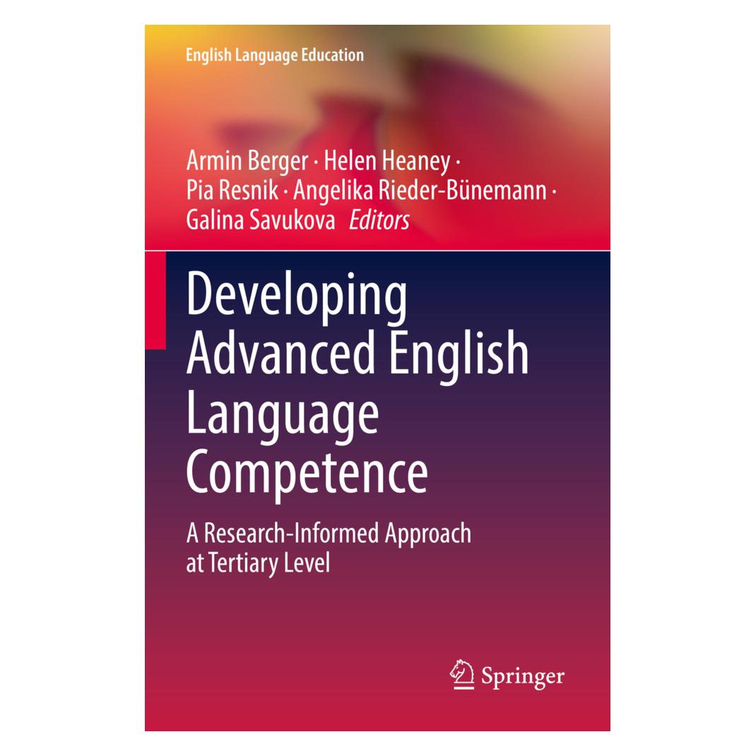 Springer Developing Advanced English Language Competence (Englisch, Softcover, Angelika Rieder-Bünemann, Armin Berger, Galina Savukova, Helen Heaney, Pia Resnik) (56927352)