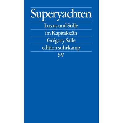Superyachten, Taschenbuch von Grégory Salle, Suhrkamp