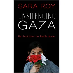 Unsilencing Gaza, Sachbücher von Sara Roy