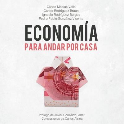 Economía para andar por casa - Olvido Nacías Valle,Pedro Pablo González Vicente,Carlos Rodríguez Braun, Audio, 9789177915331