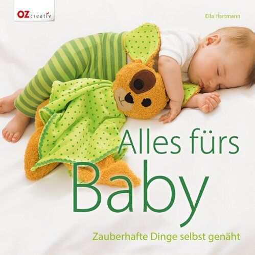 Ella Hartmann - Alles fürs Baby: Zauberhafte Dinge selbst genäht - Preis vom 06.10.2026 07:26:00 h