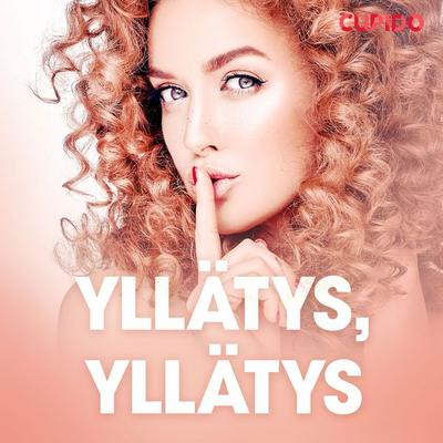 Yllätys, yllätys - eroottinen novelli - Cupido, Audio, 9788726827583