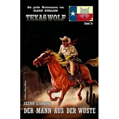 Texas Wolf Band 76: Der Mann aus der Wüste, Taschenbuch von Glenn Stirling, Epubli, 978-3-7549-7631-9