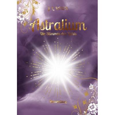 Astralium, Taschenbuch von J. L. Nixen, Tredition, 978-3-384-69956-5
