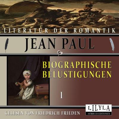 Biographische Belustigungen 1 - Jean Paul, Audio, 9783988520036