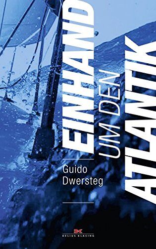 Guido Dwersteg - Einhand um den Atlantik - Preis vom 10.10.2026 11:48:34 h