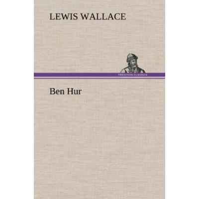Ben Hur, Gebundene Ausgabe von Lewis Wallace, Tredition, 978-3-8472-6856-7