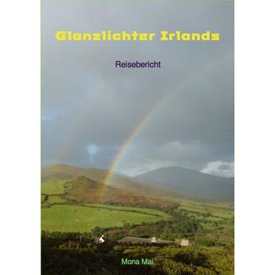Glanzlichter Irlands, Taschenbuch von Mona Mai, Epubli, 978-3-7529-8471-2