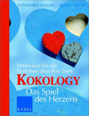 Tadahiko Nagao - Kokology - Das Spiel des Herzens - Entdecken Sie die Wahrheit ueber Ihre Seele - Preis vom 02.10.2026 23:42:20 h
