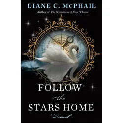 Follow the Stars Home, Belletristik von Diane C. McPhail