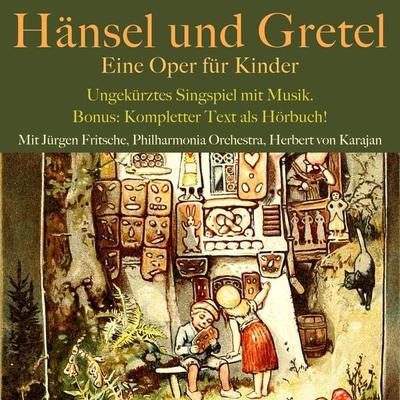 Hänsel und Gretel: Eine Oper für Kinder - Adelheid Wette,Engelbert Humperdinck, Audio, 9783754502181