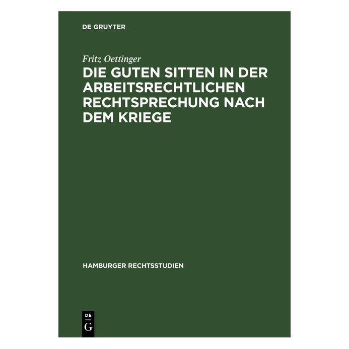 De Gruyter Oettinger:Die guten Sitten in der arbei (Deutsch, Hardcover, Fritz Oettinger) (67780413)