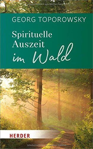 Georg Toporowsky - Spirituelle Auszeit im Wald: Impulse zum Auftanken - Preis vom 09.10.2026 07:28:09 h