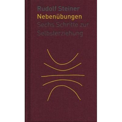 Die Nebenübungen, Gebundene Ausgabe von Rudolf Steiner, Rudolf Steiner, 978-3-7274-5295-6
