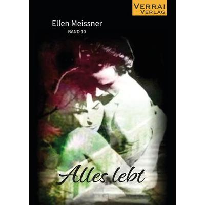 Ellen Meissner - Alles lebt, Gebundene Ausgabe von Ellen Meissner, Verrai-Verlag, 978-3-910919-43-3