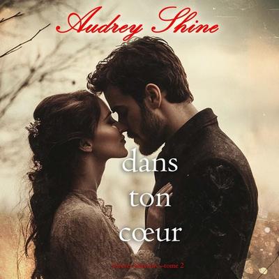 Dans ton cœur (Forever Fairview—Tome 2) - Audrey Shine, Audio, 9798261410935