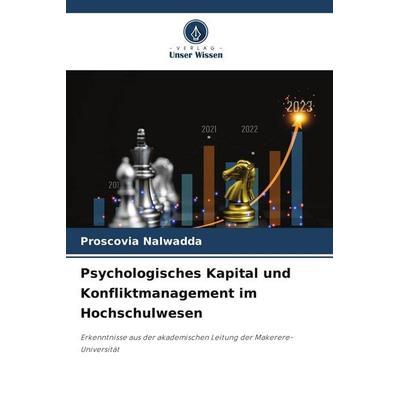Psychologisches Kapital und Konfliktmanagement im Hochschulwesen, Taschenbuch von Proscovia Nalwadda, Verlag Unser Wissen