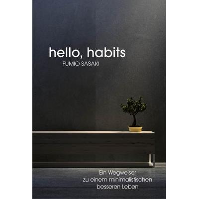 Hello, habits, Gebundene Ausgabe von Fumio Sasaki, Finanzbuch Verlag, 978-3-95972-507-1