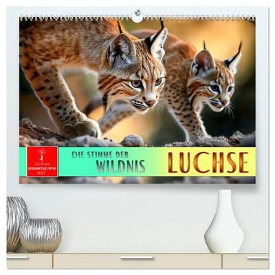 Luchse - die Stimme der Wildnis (hochwertiger Premium Wandkalender 2027 DIN A2 quer), Kunstdruck in Hochglanz